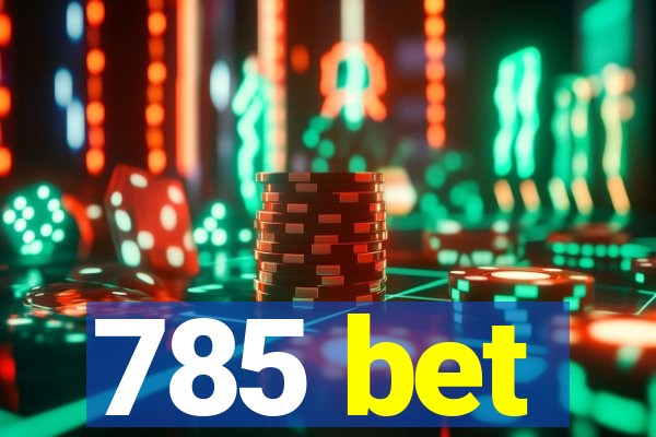 785 bet